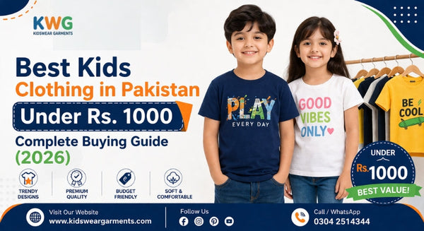 Best Kids Clothing in Pakistan Under Rs. 1000 – Complete Buying Guide (2026)