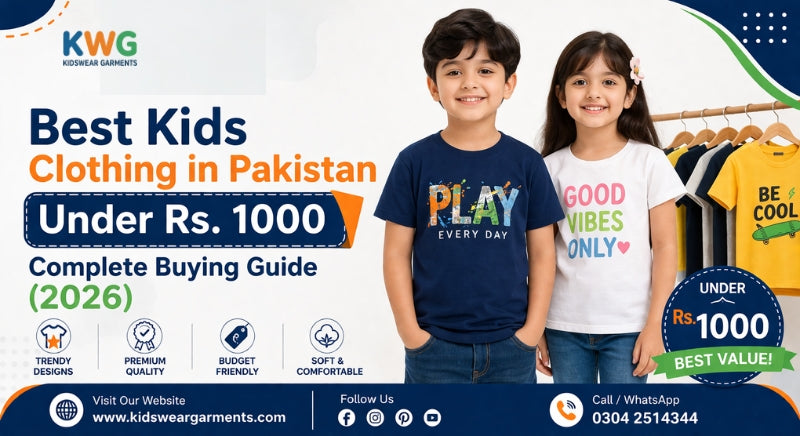 Best Kids Clothing in Pakistan Under Rs. 1000 – Complete Buying Guide (2026)